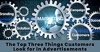 The Top Three Things Customers Look for in Advertisements
