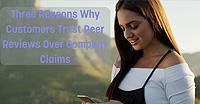 Three Reasons Why Customers Trust Peer Reviews Over Company Claims