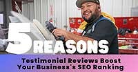 How Testimonial Reviews Boost Your Business's SEO Ranking